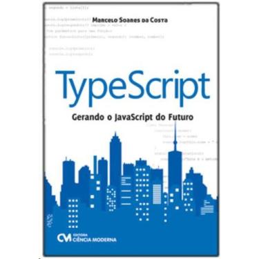 Imagem de Typescript: Gerando O Javascript Do Futuro -