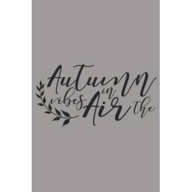 Imagem de Autumn Vibes In The Air Notebook: Heather Plume Smoke Grey Matte Finish Lined Journal, 6 x 9 120 Pages, Gift For Thinkers, List Makers and Doers (Autumn Vibes In The Air Journal)