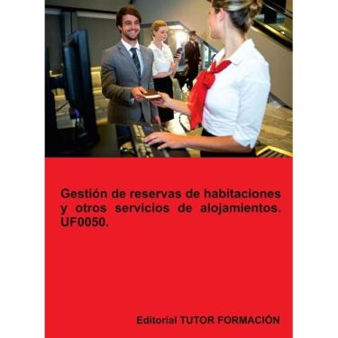 Imagem de Gestión de reservas de habitaciones y otros servicios de alojamientos. UF0050. - Espanhol