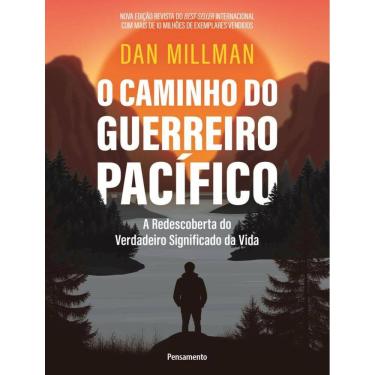Imagem de Caminho Do Guerreiro Pacifico - A Redescoberta Do Verdadeiro Significado Da Vida, O - 3ªed