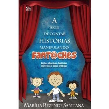 Imagem de A Arte De Contar Histórias Manipulando Fantoches: Lições Objetivas, Hi