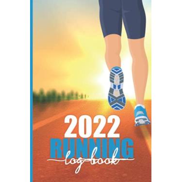 Imagem de 2022 Running Log Book: 353 Day Of Tracking and Planning for Women And Men Runners Who Love Training With 2022 Calendar - 52 weeks Organizer - Best Jogging Journal & Tracker ( Running Lovers Gifts )