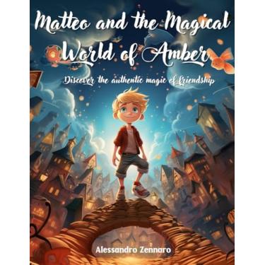 Imagem de Matteo and the Magical World of Amber: Discover the authentic magic of friendship