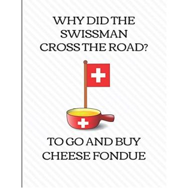 Imagem de Why Did The Swissman Cross The Road? To Go And Buy Cheese Fondue: Five Year Calendar Planner 2019-2023