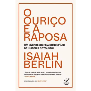 Imagem de O Ouriço E A Raposa - Um Ensaio Sobre A Concepção De História De Tolstói