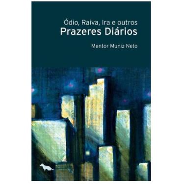 Imagem de Livro - Ódio, raiva, Ira e outros prazeres diários