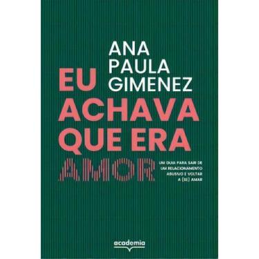 Imagem de Eu Achava Que Era Amor - Um Guia Para Sair de Um Relacionamento Abusiv