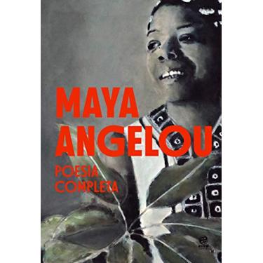 Imagem de Maya Angelou - Poesia Completa