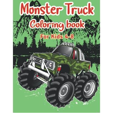 Imagem de Monster Truck Coloring Book for Kids Ages 4-8: Monster Truck Coloring Book For Boys And Girls The Most Wanted Monster Trucks Are Here! Kids, Get Ready ... Fill Over 100 Pages Of BIG Monster Trucks!