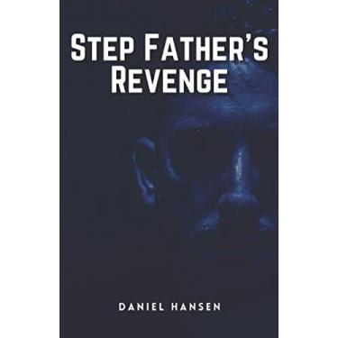 Imagem de Step Father's Revenge: A Thrilling Crime Fiction and Suspense Novel