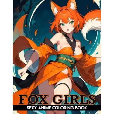 Imagem de Sexy Anime Adult Coloring Book: FOX GIRLS: Manga Art & Anime Enthusiasts Stress Relief Adult only: 1