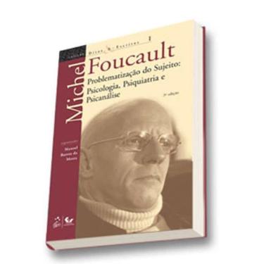 Imagem de Ditos e Escritos - Problematização do Sujeito - Psicologia, Psiquiatria e Psicanálise - Vol.I