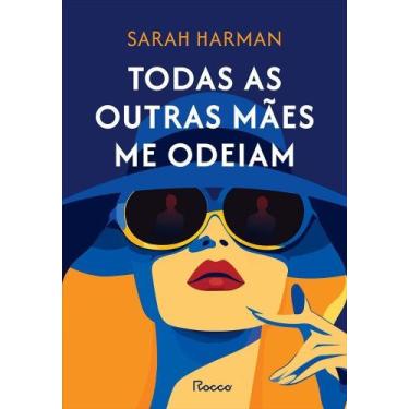 Imagem de Todas As Outras Mães Me Odeiam - ROCCO, Sortido