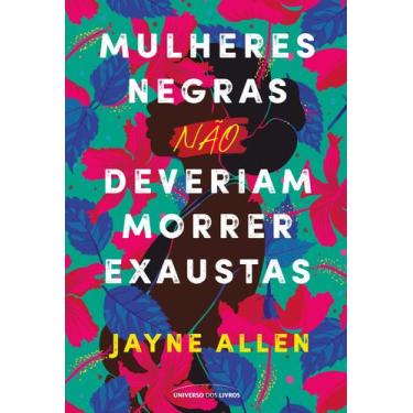 Imagem de Livro - Mulheres negras não deveriam morrer exaustas