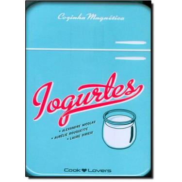 Imagem de Iogurtes. Cozinha Magnética Capa comum 1 janeiro 2013 - COOKLOVERS