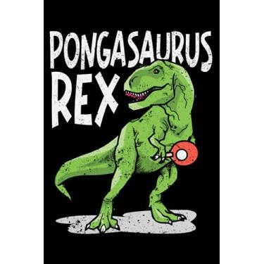 Imagem de Pongasaurus Rex Ping Pong Master Funny Table Tennis Dinosaur: Ping Pong Racket Player Table Tennis Equipment | Dot Grid Journal, Notebook or Organizer ... book, Scheduler, Task Checklist | 6x9
