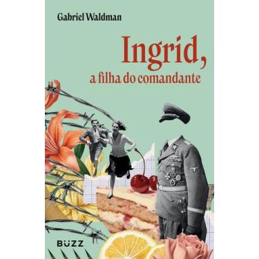 Imagem de Livro - Ingrid, a filha do comandante