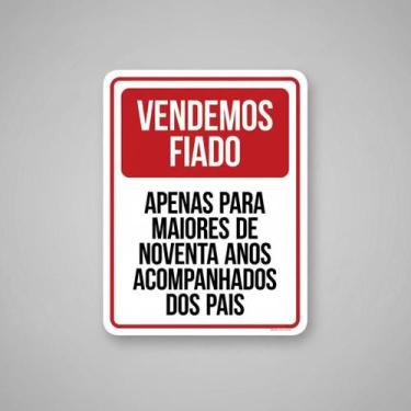 Imagem de Placa Acm Vendemos Fiados Apenas Maiores Noventa 18X23 - Sinalizo
