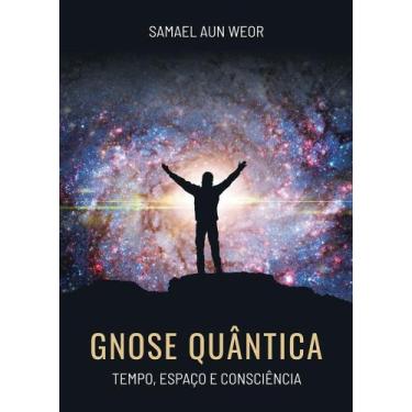 Imagem de GNOSE QUÂNTICA: Tempo, Espaço e Consciência - EDISAW, 3