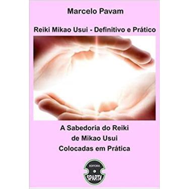 Imagem de Sabedoria do Reiki de Mikao Usui Colocadas em Prática, A