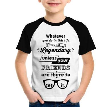 Imagem de Camiseta Raglan Infantil It's not legendary without your friends - Foc