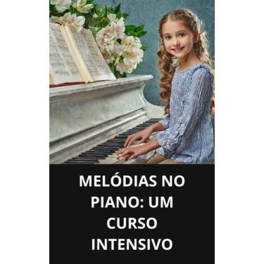 Imagem de Livro Melódias no Piano Um Curso Intensivo
