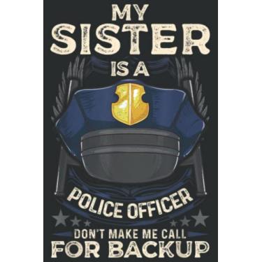 Imagem de My Sister Is a Police Officer Proud Police Sister Cop Family: HEARTS JOURNAL: Planner, Diary, 6x9 120 Pages, Lined College Ruled Paper, Journal, Matte Finish Cover