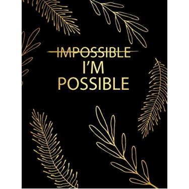 Imagem de Impossible I'm Possible: Academic Planner 2019-2020, Monthly and Weekly Organizer with Vision Boards, To-dos, Inspirational Quotes and Mindfulness Coloring Pages