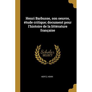 Imagem de Henri Barbusse, son oeuvre, étude critique; document pour l'histoire de la littérature française