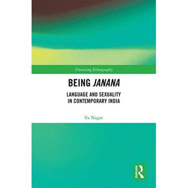 Imagem de Being Janana: Language and Sexuality in Contemporary India