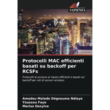 Imagem de Protocolli MAC efficienti basati su backoff per RCSFs: Protocolli di accesso al mezzo efficienti e basati sul backoff per reti di sensori wireless