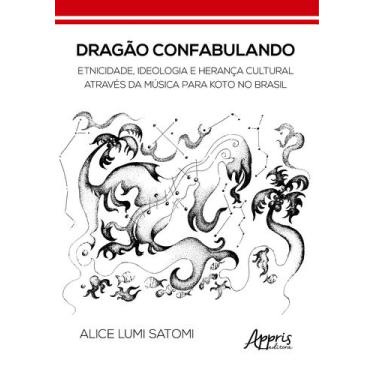 Imagem de Livro - Dragão confabulando: etnicidade, ideologia e herança cultural 