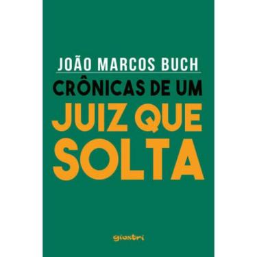 Imagem de Crônicas De Um Juiz Que Solta - Vol. 1