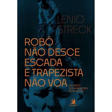 Imagem de Robô Não Desce Escada E Trapezista Não Voa - Os Limites Dos Aprendizes De Feiticeiro