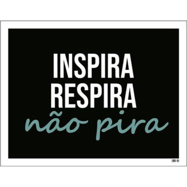 Imagem de Kit 10 Placas Inspira Respira Não Pira 36X46