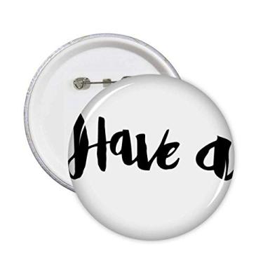 Imagem de Tem uma citação elegante alfinetes de escrita à mão botão de crachá redondo decoração de roupas 5 peças