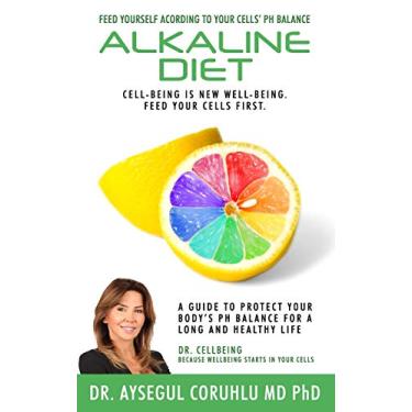 Imagem de Alkaline Diet: A Guide To Protect Your Body's PH Balance For A Long And Healthy Life