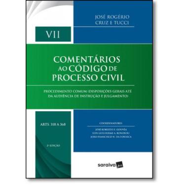Imagem de Comentários Ao Código De Processo Civil - Vol.7 - Arts. 318 A 368
