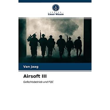 Imagem de Airsoft III: Gefechtsbetrieb und FQC