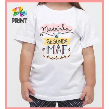 Imagem de Camiseta Infantil MADRINHA é segunda MÃE  - DINDA Zlprint , 6