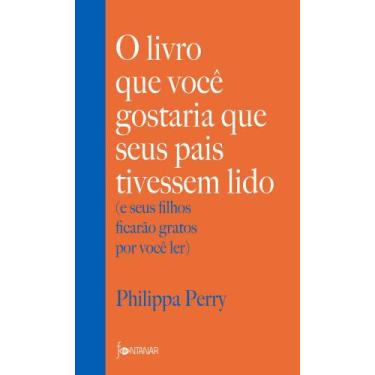 Imagem de Livro - O livro que você gostaria que seus pais tivessem lido - Fontan