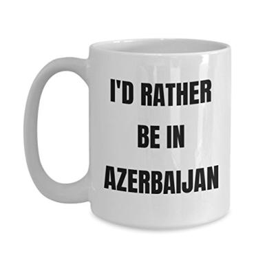 Imagem de Caneca do Azerbaijão - I'd Rather be in Azerbaijão - Caneca de café - Ideia de presente de mordaça do Azerbaijão - Cesta de presente para homens ou mulheres