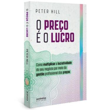 Imagem de Livro - O preço é o lucro: Como multiplicar a lucratividade do seu neg