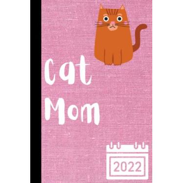 Imagem de 2022 Planner Cat Mom: 6x9 Inch. Soft Cover. A Week To A Double Page From Monday To Sunday. Appointments, Organiser, Notes, Meetings. Calendars For 2021, 2022 & 2023.
