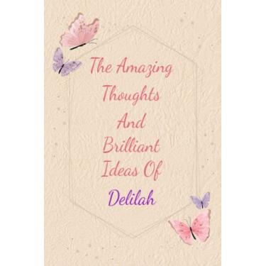 Imagem de Delilah: Personalized Journal writing Ideas Thought - Notebook for Girls Women with Butterflies and Motivational Quote: Custom Name Journal Blank ... Pages, Happ Birth Day Gift for Girls Women