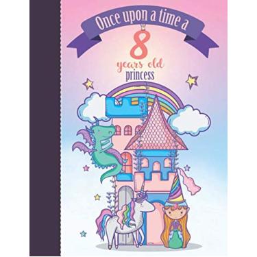 Imagem de once upon a time a 8 years old princess: Cute and Nice Princess Birthday Gift for Girls: 8 Year Old Girls Birthday, 8th Birthday, wide Lined Notebook 8.5 x 11 100 Pages, with a Classy Princess Cover.