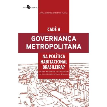 Imagem de Cadê a Governança Metropolitana na Política Habitacional Brasileira?
