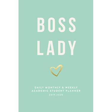 Imagem de Boss Lady: Daily, Monthly & Weekly Academic Student Planner | 2019-2020 (Academic Student Planner with Monthly, Daily, Weekly View for Middle & High School, College, Students & Teachers, 2019-2020)