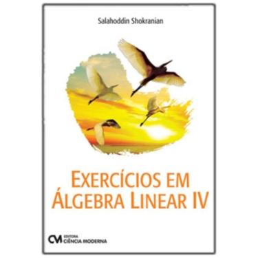 Imagem de Exercicios em Algebra Linear - Vol. 04