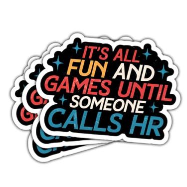Imagem de 3 peças It's All Fun and Games Until Someone Call HR Sticker Funny HR Stickers HR Quote Human Resources Gift Someone Call HR Decal for Laptop Water Bottle Toolbox Phone Car Gifts 7.6 cm x 7.6 cm (S1)